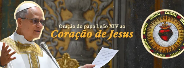Conheça a oração do Papa Leão XIV ao Sagrado Coração de Jesus