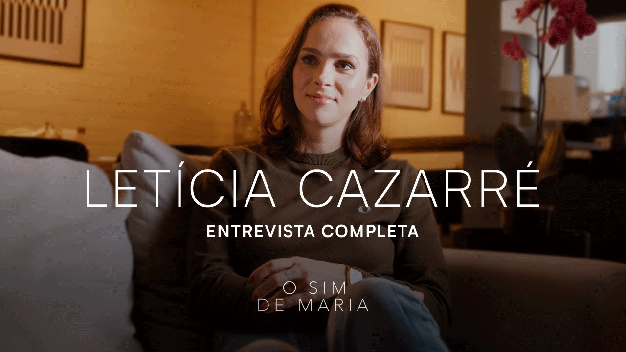 Letícia Cazarré – entrevista completa de “O sim de Maria”