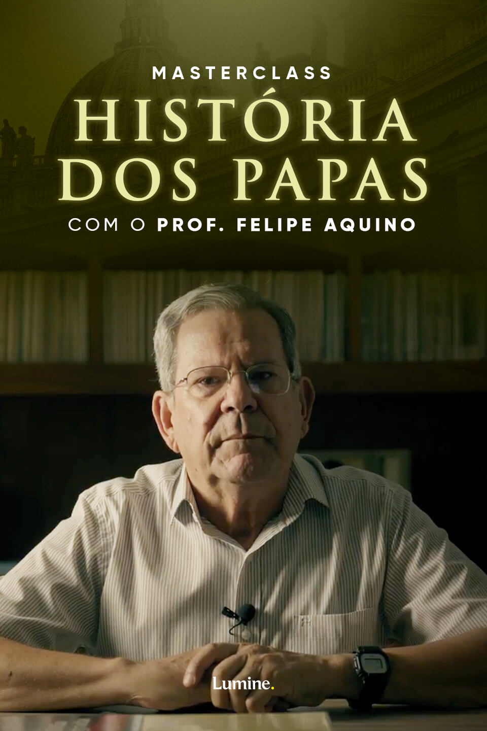 Masterclass: História dos Papas, com o Prof. Felipe Aquino