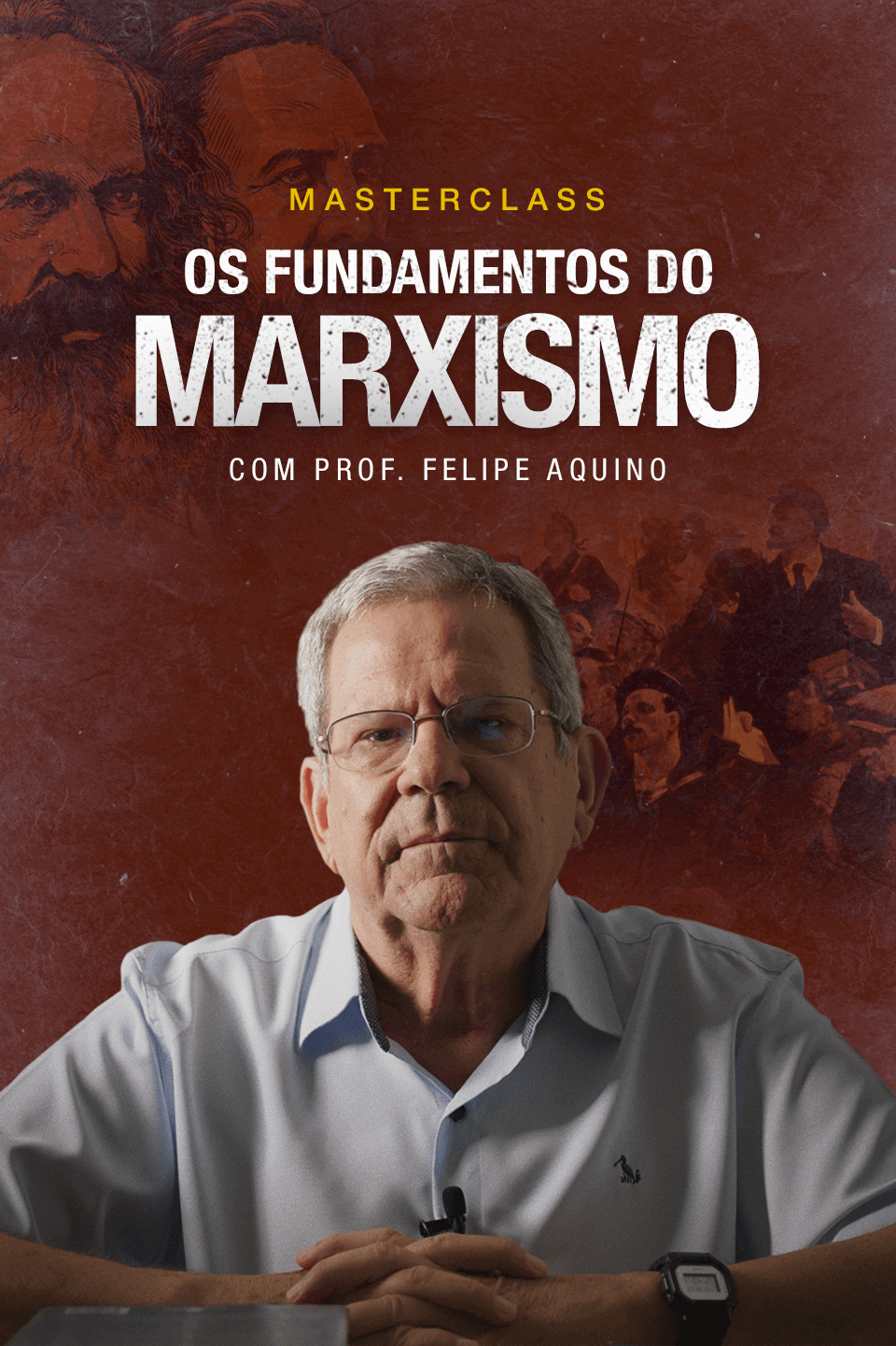 Masterclass: Os fundamentos do marxismo, com o Prof. Felipe Aquino