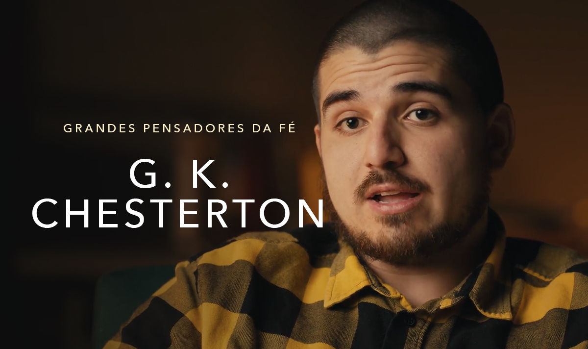 Grandes Pensadores da Fé: G.K. Chesterton