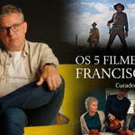 Os 5 filmes favoritos de Francisco Escorsim
